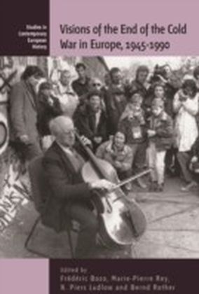 Visions of the End of the Cold War in Europe, 1945-1990 main product photo