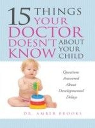 15 Things Your Doctor Doesn't Know About Your Child