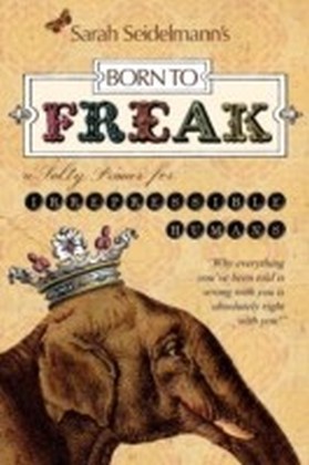 Born to FREAK: A Salty Primer for Irrepressible Humans main product photo