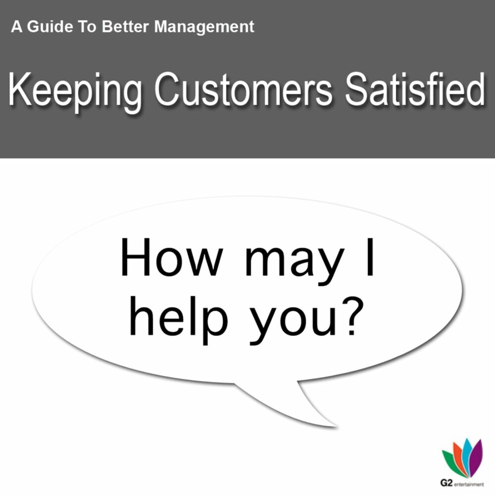 A Guide to Better Management: Keeping Customers Satisfied main product photo