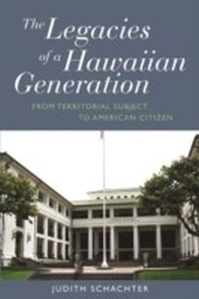 The Legacies of a Hawaiian Generation