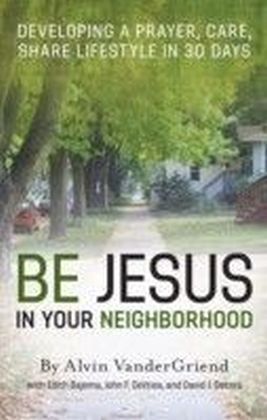 Be Jesus in Your Neighborhood