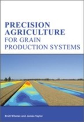 Precision Agriculture for Grain Production Systems