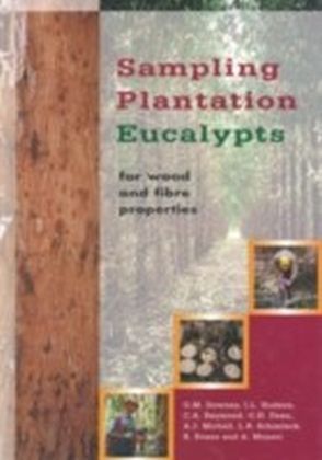 Sampling Plantation Eucalypts for Wood and Fibre Properties
