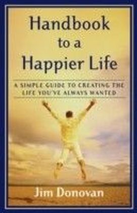 Handbook to a Happier Life