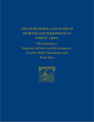 Extramural Sanctuary of Demeter and Persephone at Cyrene, Libya, Final Reports VIII