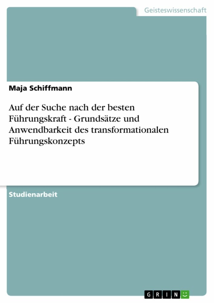 Auf der Suche nach der besten Führungskraft - Grundsätze und Anwendbarkeit des transformationalen Führungskonzepts main product photo
