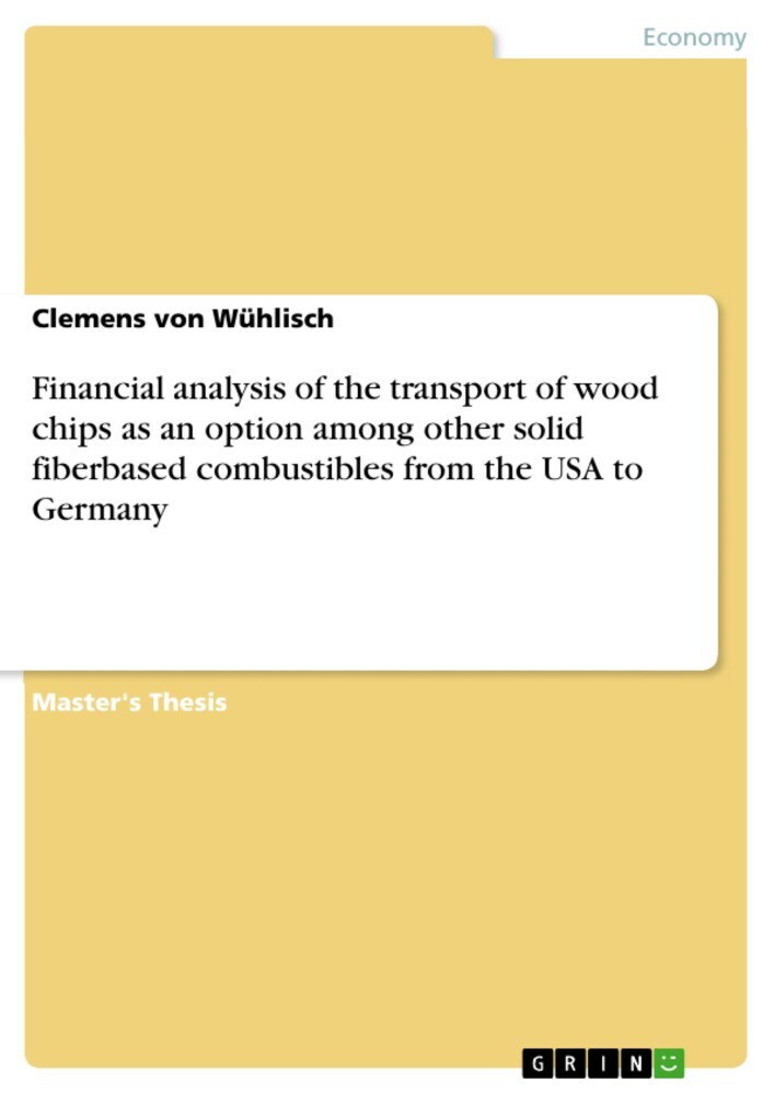 Financial analysis of the transport of wood chips as an option among other solid fiberbased combustibles from the USA to Germany main product photo