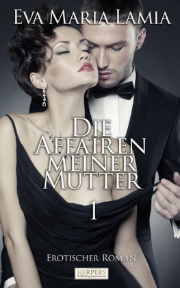 Die Affären Meiner Mutter
