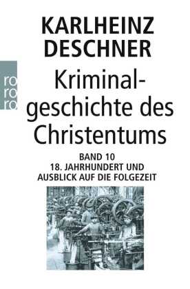 Kriminalgeschichte des Christentums 10. Bd.10