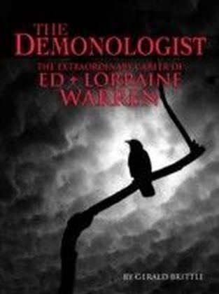 Demonologist: The Extraordinary Career of Ed and Lorraine Warren