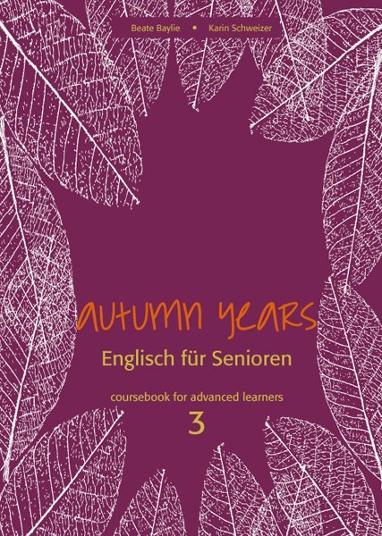 Autumn Years Englisch für Senioren 3 Coursebook for Advanced Learners, m. Audio-CD u. MP3-Download main product photo