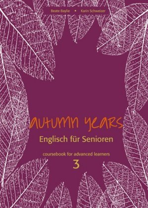 Autumn Years Englisch für Senioren 3 Coursebook for Advanced Learners, m. Audio-CD u. MP3-Download