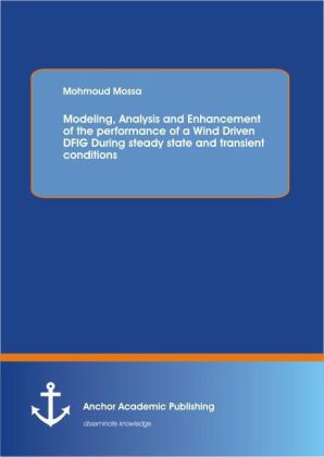 Modeling, Analysis and Enhancement of the performance of a Wind Driven DFIG During steady state and transient conditions