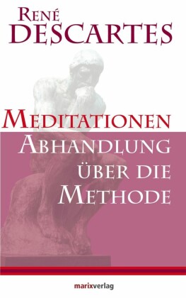 Meditationen / Abhandlung über die Methode