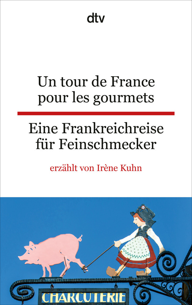 Un tour de France pour les gourmets. Eine Frankreichreise für Feinschmecker main product photo