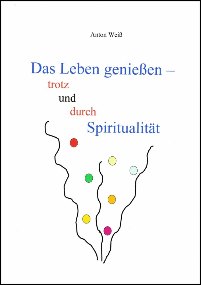 Das Leben genießen - trotz und durch Spiritualität main product photo