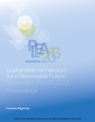 PLEA 2013 Munich: Sustainable Architecture for a Renewable Future.