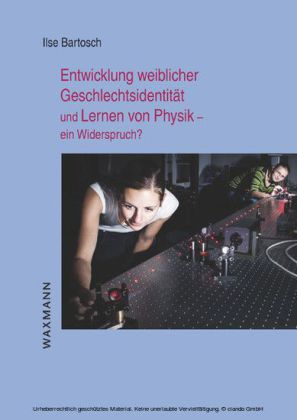 Entwicklung weiblicher Geschlechtsidentität und Lernen von Physik - ein Widerspruch?