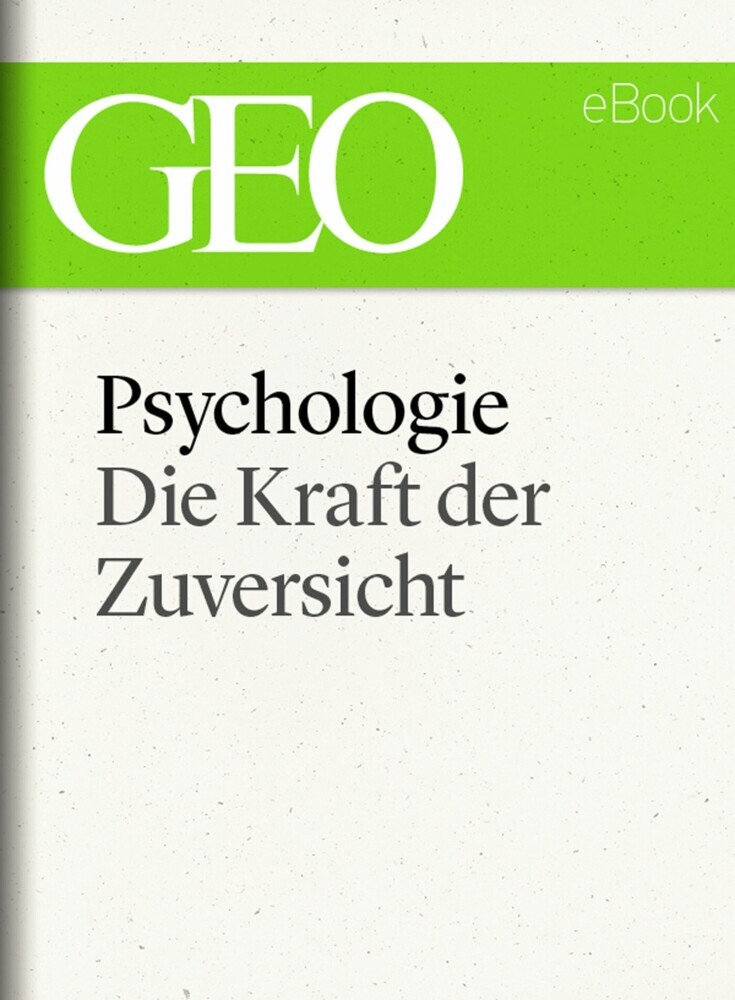 Psychologie: Die Kraft der Zuversicht (GEO eBook) main product photo