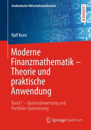 Moderne Finanzmathematik - Theorie und praktische Anwendung.Bd.1