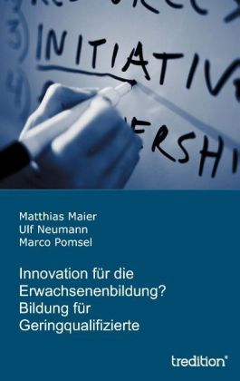 Innovation für die Erwachsenenbildung? Bildung für Geringqua...