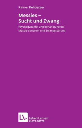 Messies - Sucht und Zwang (Leben Lernen, Bd. 206)