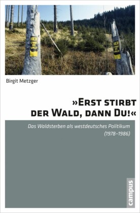 "Erst stirbt der Wald, dann du!"