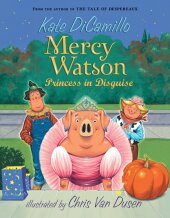 Mercy Watson - Princess in Disguise