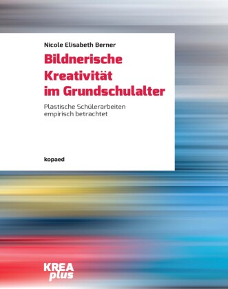 Bildnerische Kreativität im Grundschulalter