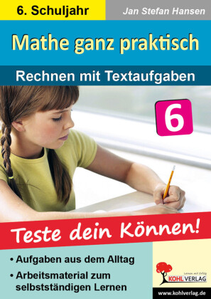 Mathe ganz praktisch - Rechnen mit Textaufgaben, 6. Schuljahr