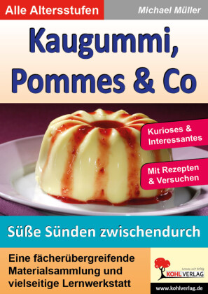 Kaugummi, Pommes und Co - Band 4: Süße Sünden zwischendurch