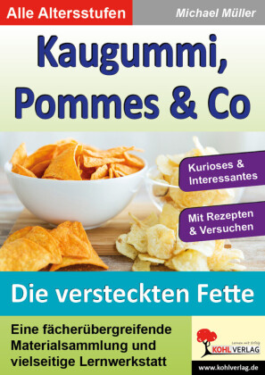 Kaugummi, Pommes und Co - Band 3: Die versteckten Fette