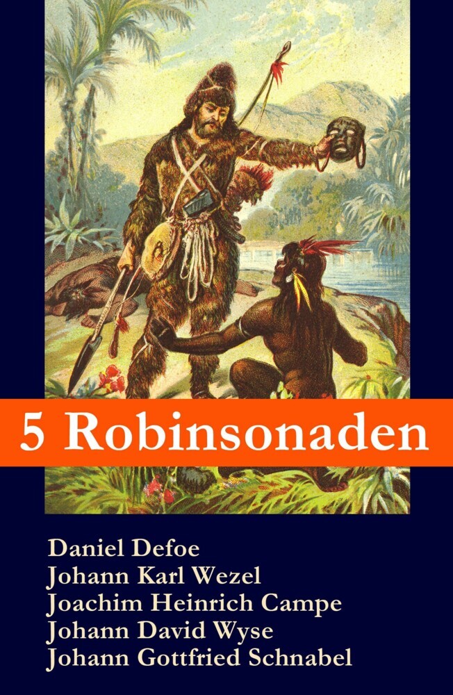 5 Robinsonaden: Robinson Crusoe + Robinson Krusoe + Robinson der Jüngere + Der schweizerische Robinson + Die Insel Felsenburg (mit zahlreichen Illustrationen) main product photo