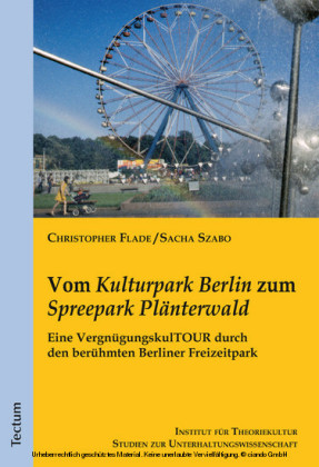 Vom 'Kulturpark Berlin' zum 'Spreepark Plänterwald'