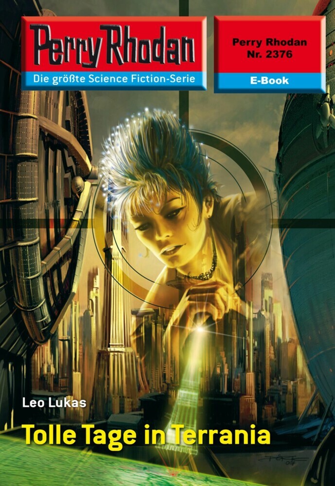 Perry Rhodan 2376: Tolle Tage in Terrania main product photo