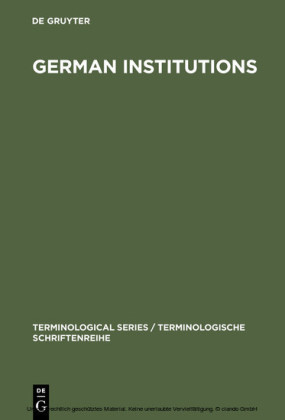 German Institutions / Deutsche Einrichtungen. Bezeichnungen, Abkürzungen, Akronyme ...