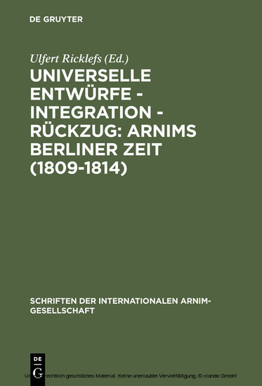 Universelle Entwürfe - Integration - Rückzug: Arnims Berliner Zeit (1809-1814) main product photo