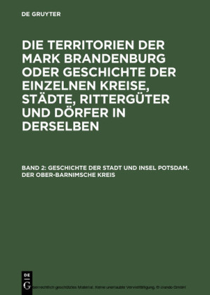 Geschichte der Stadt und Insel Potsdam. Der Ober-Barnimsche Kreis