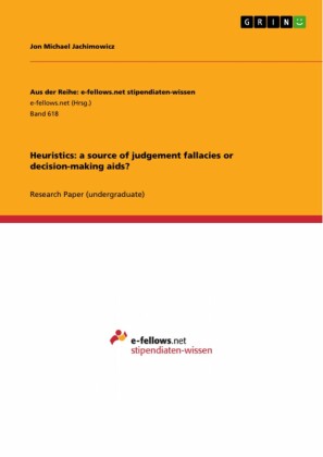 Heuristics: a source of judgement fallacies or decision-making aids?