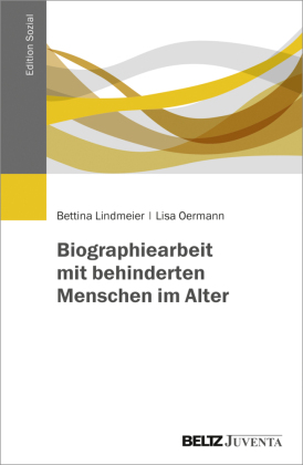 Biografiearbeit mit alten Menschen mit geistiger Behinderung