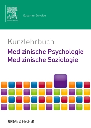 Kurzlehrbuch Medizinische Psychologie - Medizinische Soziologie
