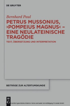 Petrus Mussonius, 'Pompeius Magnus' - eine neulateinische Tragödie