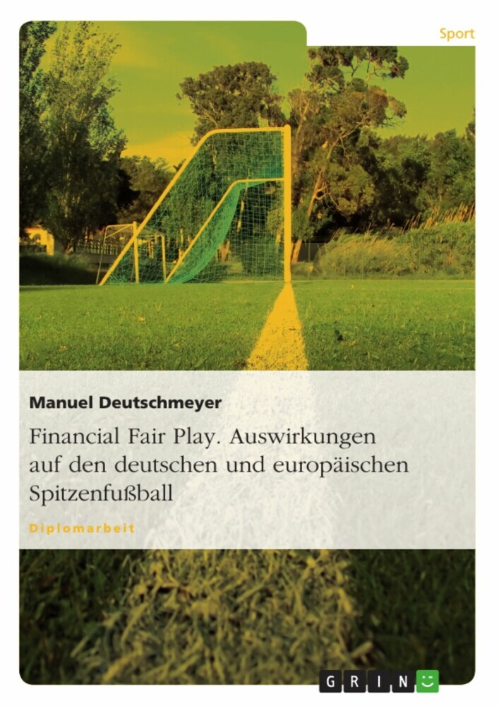 Financial Fair Play. Auswirkungen auf den deutschen und europäischen Spitzenfußball main product photo