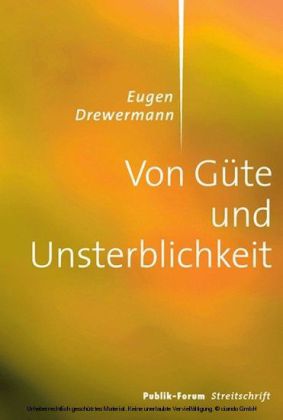 Von Güte und Unsterblichkeit
