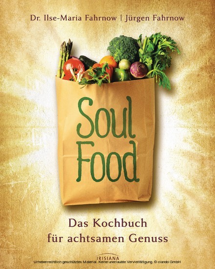 Soulfood - das Kochbuch für achtsamen Genuss main product photo