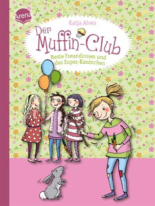 Der Muffin-Club - Beste Freundinnen und das Super-Kaninchen