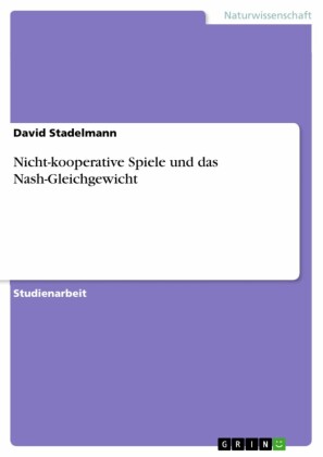 Nicht-kooperative Spiele und das Nash-Gleichgewicht