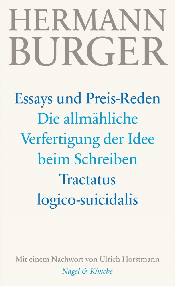 Essays und Preis-Reden - Die allmähliche Verfertigung der Idee beim Schreiben. Tractatus logico-suicidalis main product photo