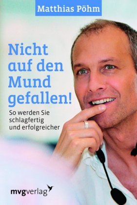 Nicht auf den Mund gefallen!
